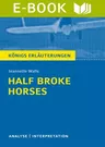 Interpretation zu Walls, Jeannette - Half Broke Horses - Infos für Abitur, Klausur und Referat plus Musteraufgaben mit Lösungsansätzen - Deutsch