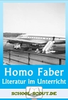 Lektüren im Unterricht: Frisch - Homo faber - Literatur fertig für den Unterricht aufbereitet - Deutsch