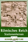 Stationenlernen: Das Römische Reich - Vom Dorf am Tiber zum Imperium Romanum - mit Test - mit Abschlusstest - Geschichte