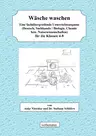 Wäsche waschen (für die Klassen 4-8) - Fachübergreifende Unterrichtssequenz
(Deutsch, Sachunterricht / Biologie, Chemie, Naturwissenschaften) - Deutsch