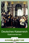 Stationenlernen Deutsches Kaiserreich (1871-1918) - Von der Gründung bis zum Ersten Weltkrieg - mit Test - mit Abschlusstest - Geschichte