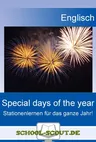 Special days of the year - Stationenlernen für das ganze Jahr! - Kompetenzorientierter Fremdsprachenunterricht leicht gemacht! - Englisch