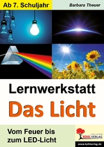 Lernwerkstatt: Das Licht - Vom Feuer bis zum LED-Licht - Physik