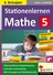 Stationenlernen Mathe - Klasse 5 - Übersichtliche Aufgabenkarten - Schnelle Vorbereitung - Mit Lösungen zur Selbstkontrolle - Mathematik