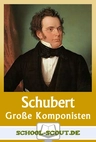 Entdecke … Franz Schubert! Kreatives Stationenlernen über den berühmten Komponisten und die Romantik - Stationenlernen im Musikunterricht - Musik
