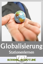 Stationenlernen Globalisierung (SEK II) - Voraussetzungen, Dimensionen und Folgen der modernen Weltwirtschaft - mit Test - mit Abschlusstest - Sowi/Politik