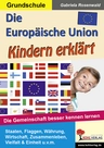 Die Europäische Union Kindern erklärt - Die Gemeinschaft besser kennen lernen - Sachunterricht