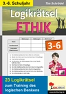 Logikrätsel Ethik (Klasse 3-6) - 23 Logicals zum Training des logischen Denkens - Ethik