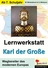 Lernwerkstatt: Karl der Große - Wegbereiter des modernen Europas - Geschichte