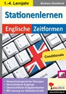Stationenlernen Englische Zeitformen 6 (1.-4. Lernjahr) - Conditionals - Englisch