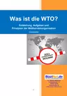 Welthandel - Was ist die WTO? - Entstehung, Aufgaben und Prinzipien der Welthandelsorganisation - Sowi/Politik