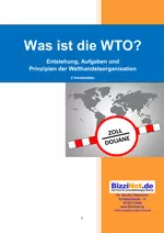 Welthandel - Was ist die WTO? - Entstehung, Aufgaben und Prinzipien der Welthandelsorganisation - Sowi/Politik