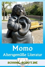 "Momo" von Ende - Lesen und Verstehen - Altersgemäße Literatur - fertig aufbereitet für den Unterricht - Deutsch