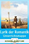 Lyrik der Romantik - Unterrichtsmappe - Gesammelte Unterrichtsbausteine - Deutsch