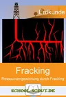 Fracking als Ressourcengewinnung - Lösung der Energieknappheit oder Umweltrisiko? - Arbeitsblätter "Erdkunde/Geografie - aktuell" - Erdkunde/Geografie