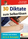 30 Diktate zum Selberlösen - Diktate mal anders im 5.-8. Schuljahr - Deutsch