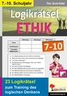 Logikrätsel Ethik (Klasse 7-10) - 23 Logicals zum Training des logischen Denkens - Ethik