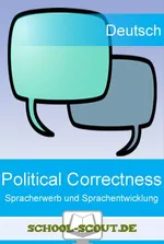 Political Correctness - Sprachgeschichtlicher Wandel - Sprachwandel und Sprachkritik im Fokus: Political Correctness - Deutsch