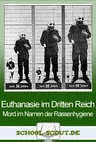 Euthanasie im Dritten Reich - Mord im Namen der Rassenhygiene - Arbeitsblatt "Geschichte - aktuell" - Geschichte