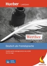 DaF / DaZ: Werther: Goethes große Liebesgeschichte neu erzählt, Niveau A2 - Hueber-Lektüren für Jugendliche, Deutsch als Fremdsprache - DaF/DaZ