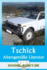 "Tschick" von Herrndorf - Altersgemäße Literatur - fertig aufbereitet für den Unterricht - Deutsch