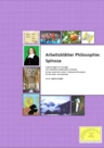 Arbeitsblätter Philosophie: Spinoza - Kopiervorlagen mit Lösungen und methodisch-didaktischen Hinweisen für den Unterricht in Ethik / Praktische Philosophie für die Mittel- und Oberstufe - Philosophie