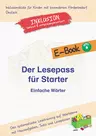 Der Lesepass für Starter: Einfache Wörter - Das systematische Lesetraining auf Wortebene mit Hausaufgaben, Tests und Lesepässen - Deutsch