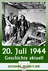 Widerstand im Nationalsozialismus - Das Stauffenberg-Attentat auf Hitler (20. Juli 1944) - Arbeitsblatt "Geschichte - aktuell" - Geschichte