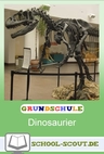 Stationenlernen: Dinosaurier - Kinder entdecken die Lebewesen aus einer anderen Welt - Tiere, Pflanzen, Lebensräume - Kinder entdecken Natur und Leben - Sachunterricht