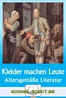 "Kleider machen Leute" von Keller - Altersgemäße Literatur - fertig aufbereitet für den Unterricht - Deutsch