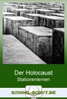 Stationenlernen Judenverfolgung und Holocaust im Dritten Reich - Ideologie, Organisation und Durchführung des Völkermords an den Juden - Geschichte