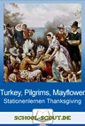 Turkey, Pilgrims, Mayflower - Stationenlernen Thanksgiving - Kompetenzorientierter Lernzirkel für den Englischunterricht - Englisch
