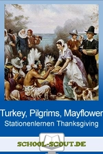 Turkey, Pilgrims, Mayflower - Stationenlernen Thanksgiving - Kompetenzorientierter Lernzirkel für den Englischunterricht - Englisch