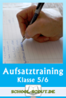 Aufsatzvielfalt im Paket - Aufsatztraining leicht gemacht! - Handlungsorientiertes Aufsatztraining für die Klassen 5 und 6 - Deutsch