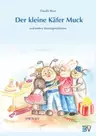 Der kleine Käfer Muck und andere Kindergeschichten - Elf Vorlesegeschichten für den Kindergarten und die Grundschule - Deutsch