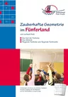 Zauberhafte Geometrie im Fünferland - Geometrische Aktivitäten für Kinder von fünf bis zehn Jahren - Mathematik