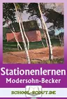 Stationenlernen: Paula Modersohn-Becker - Auf den Spuren großer Künstlerinnen - Kunst/Werken