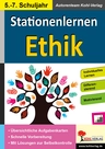 Stationenlernen Ethik / 5.-7. Klasse - Individuelles Lernen - Differenzierend - Motivierend - Ethik