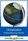 Globalisation - global challenges: Unterrichtsplanung für Grundkurs und Leistungskurs - Wertvolle didaktische und methodische Tipps für eine Unterrichtsreihe - Englisch