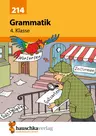 Grammatik 4. Klasse: Lernhilfe mit Lösungen für die 4. Grundschulklasse - Vorbereitung auf den Übertritt an weiterführende Schulen - Deutsch