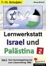Lernwerkstatt: Israel und Palästina - Teil 2: Vom Sechstagekrieg bis zum Libanonkrieg 1982 - Den Nahostkonflikt genauer unter die Lupe genommen - Sowi/Politik