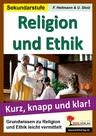Religion und Ethik… kurz, knapp und klar! - Grundwissen zu Religion und Ethik leicht vermittelt - Religion