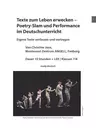 Texte zum Leben erwecken - Poetry-Slam und Performance im Deutschunterricht - Deutsch