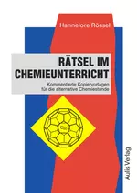Rätsel im Chemieunterricht: Klasse 10 - Kommentierte Kopiervorlagen Chemie - Chemie