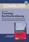 Training: Rechtschreibung - Differenziertes Unterrichtsmaterial für 
den Deutschunterricht am Gymnasium - Deutsch