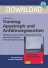 Training: Apostroph und Anführungszeichen - Differenziertes Unterrichtsmaterial für 
den Deutschunterricht am Gymnasium - Deutsch