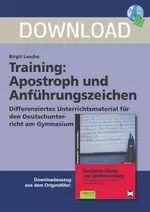 Training: Apostroph und Anführungszeichen - Differenziertes Unterrichtsmaterial für 
den Deutschunterricht am Gymnasium - Deutsch