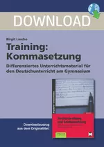 Training: Kommasetzung - Differenziertes Unterrichtsmaterial für 
den Deutschunterricht am Gymnasium - Deutsch