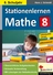 Stationenlernen Mathe - Klasse 8 - Individuelles Lernen - Differenzierung - Motivierend - Mathematik