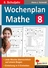 Wochenplan Mathematik - Klasse 8 - Kopiervorlagen zum Einsatz im 8. Schuljahr - Mathematik